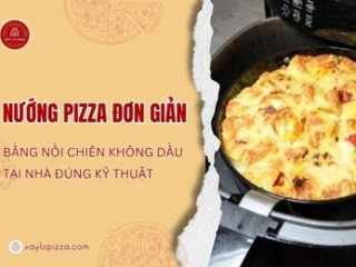 Cách Nướng Pizza Bằng Nồi Chiên Không Dầu Đúng Kỹ Thuật Từ A Đến Z