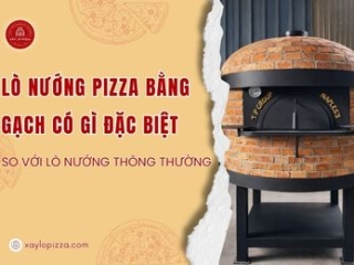 Lò Nướng Pizza Bằng Gạch Có Gì Đặc Biệt So Với Lò Nướng Thông Thường?
