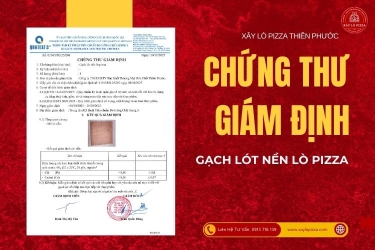 Chứng Chỉ Gạch Nướng Pizza Độc Quyền – Tiêu Chuẩn Bắt Buộc Để Tạo Nên Lò Pizza An Toàn
