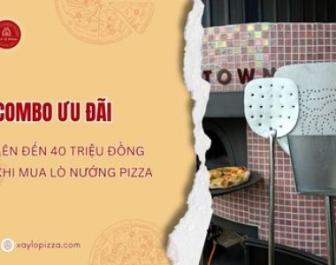 Combo Lò Nướng Bánh Pizza Thiên Phước: Nhận Ưu Đãi Lên Đến 40 Triệu VND Ngay Hôm Nay