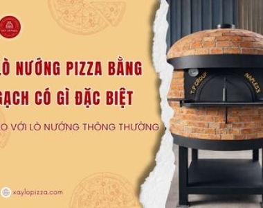 Lò Nướng Pizza Bằng Gạch Có Gì Đặc Biệt So Với Lò Nướng Thông Thường?