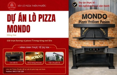Dự án Lò Nướng Pizza Gas Củi Cho Nhà Hàng Mondo Đồng Nai 2025