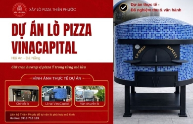 Dự án Lò Nướng Pizza Gas Củi Cho Khu Du Lịch VinaCapital Hội An 2025