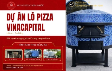 Dự án Lò Nướng Pizza Gas Củi Cho Khu Du Lịch VinaCapital Hội An 2025