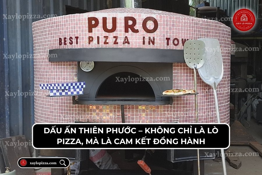Dấu ấn Thiên Phước – Không chỉ là lò pizza, mà là cam kết đồng hành